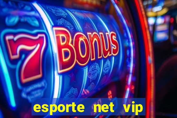 esporte net vip bet apostas